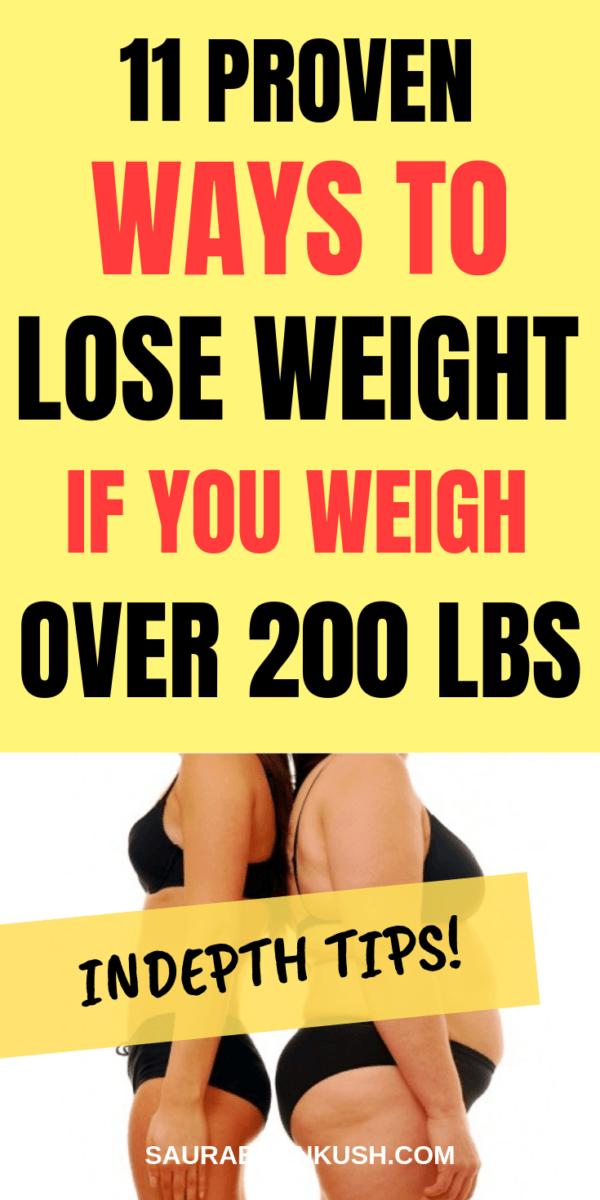 ways to lose weight if you weigh over 200 lbs or more